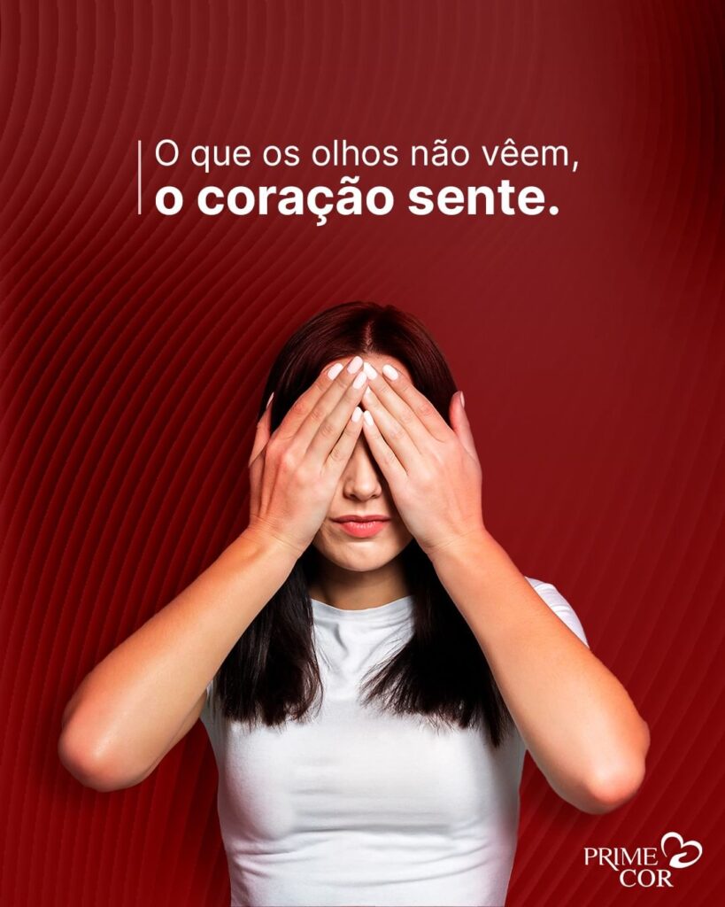 O que os olhos não vêem o coração sente