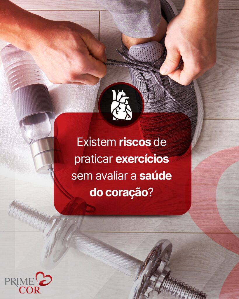 Existem riscos de praticar exercícios sem avaliar a saúde do coração?