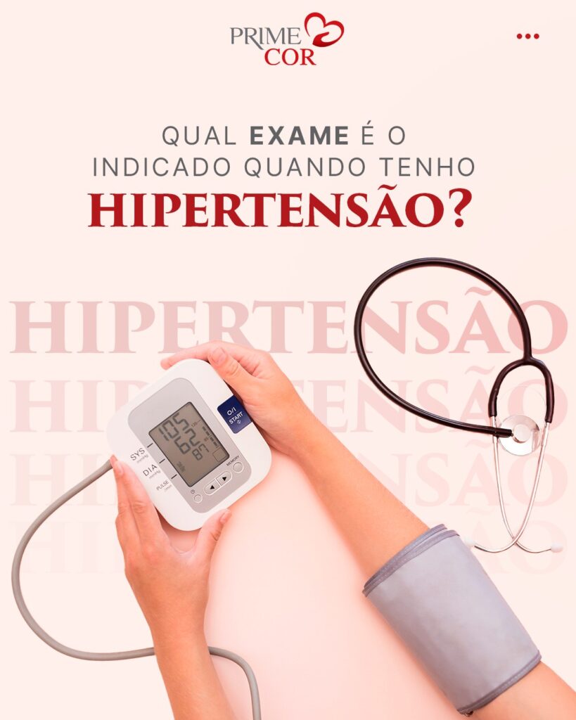 Qual exame é o indicado quando tenho hipertenção?