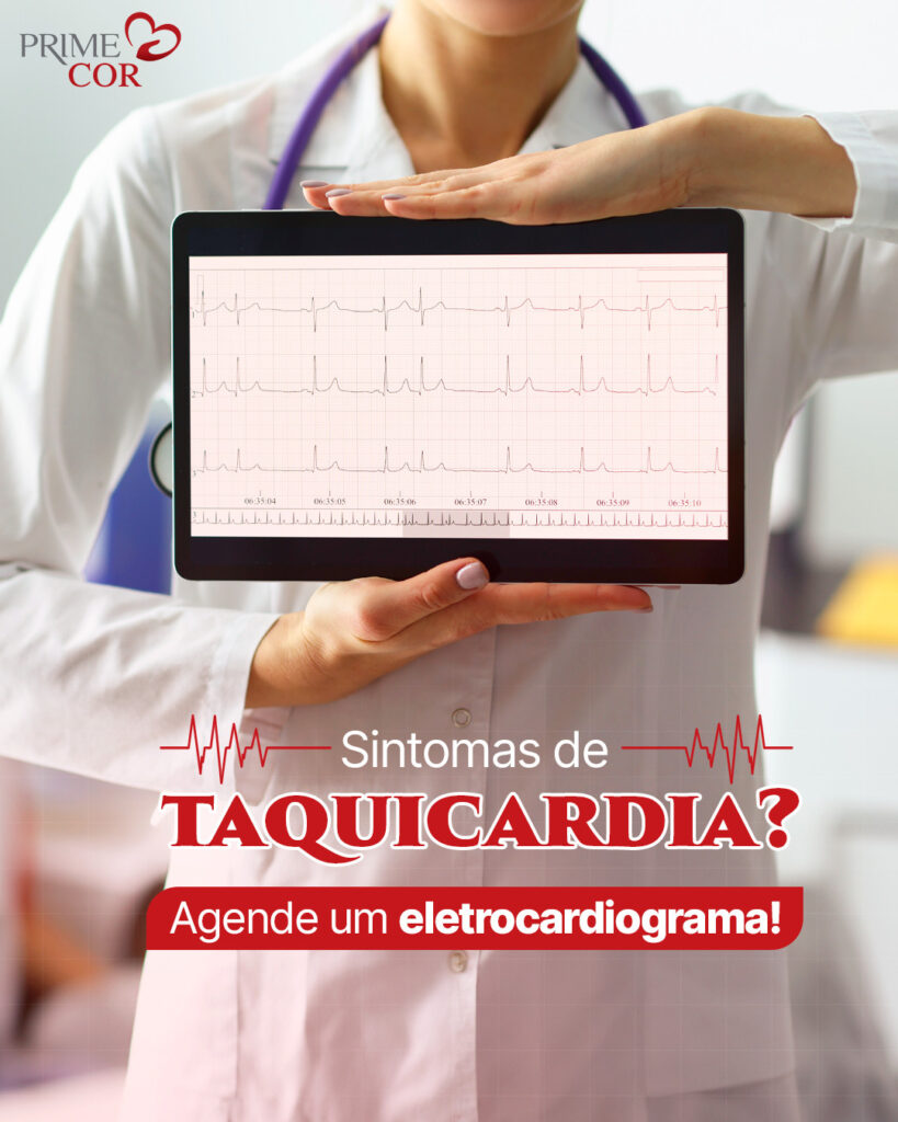 Sintomas de Taquicardia? Agende um eletrocardiograma!